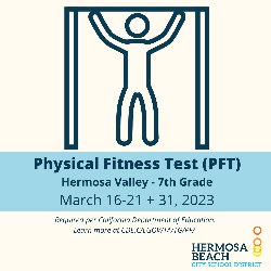 Physical Fitness Test (PFT), Hermosa Valley - 7th Grade, March 16-21 + 31, 2023